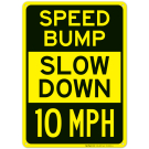 Speed Bump Slow Down 10 Mph Sign Speed Bump Slow Down 10 Mph Sign