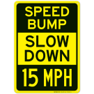Speed Bump Slow Down 15 Mph Sign Speed Bump Slow Down 15 Mph Sign