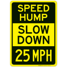 Speed Hump Slow Down 25 Mph Sign Speed Hump Slow Down 25 Mph Sign