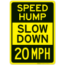 Speed Hump Slow Down 20 Mph Sign Speed Hump Slow Down 20 Mph Sign