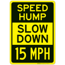 Speed Hump Slow Down 15 Mph Sign Speed Hump Slow Down 15 Mph Sign