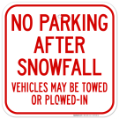 No Parking After Snowfall Vehicles May Be Towed Or Plowedin Sign No Parking After Snowfall Vehicles May Be Towed Or Plowedin Sign