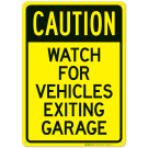 Caution Watch For Vehicles Exiting Garage Sign Caution Watch For Vehicles Exiting Garage Sign