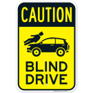 Caution Blind Drive Sign Caution Blind Drive Sign