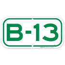 Parking Space B-13 Sign Parking Space B-13 Sign