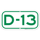 Parking Space D-13 Sign Parking Space D-13 Sign