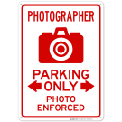 Photographer Parking Only Photo Enforced Sign Photographer Parking Only Photo Enforced Sign