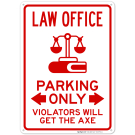 Law Office Parking Only Violators Will Be Overturned Sign Law Office Parking Only Violators Will Be Overturned Sign