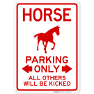 Horse Parking Only All Others Will Be Kicked Sign Horse Parking Only All Others Will Be Kicked Sign