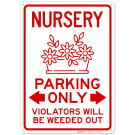 Nursery Parking Only Violators Will Be Uprooted Sign Nursery Parking Only Violators Will Be Uprooted Sign