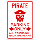 Pirate Parking Only Violators Will Walk The Plank Sign Pirate Parking Only Violators Will Walk The Plank Sign