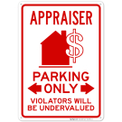 Appraiser Parking Only Violators Will Be Undervalued Sign Appraiser Parking Only Violators Will Be Undervalued Sign