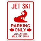 Jet Ski Parking Only Violators Will Be Sunk Sign Jet Ski Parking Only Violators Will Be Sunk Sign