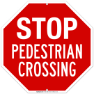 Stop Pedestrian Crossing Sign, (SI-69852) Stop Pedestrian Crossing Sign, (SI-69852)