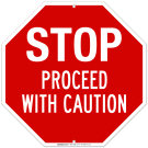 Stop Proceed With Caution Sign Stop Proceed With Caution Sign
