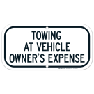 Towing At Vehicle Owner's Expense Sign, (SI-65306) Towing At Vehicle Owner's Expense Sign, (SI-65306)