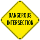 Dangerous Intersection Sign Dangerous Intersection Sign
