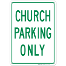 Only Church Parking Sign, In Green Only Church Parking Sign, In Green