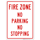 Fire Zone No Parking/No Stopping Sign Fire Zone No Parking/No Stopping Sign