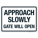 Approach Slowly Gate Will Open Sign, (SI-71726) Approach Slowly Gate Will Open Sign, (SI-71726)
