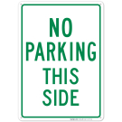 No Parking This Side Sign, In Green No Parking This Side Sign, In Green