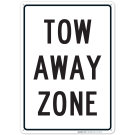 Tow Away Zone Sign Tow Away Zone Sign