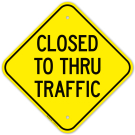 Closed To Thru Traffic Sign Closed To Thru Traffic Sign