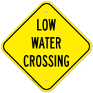 Low Water Crossing Sign Low Water Crossing Sign