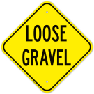 Loose Gravel Sign Loose Gravel Sign