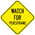 Watch For Pedestrians Sign Watch For Pedestrians Sign
