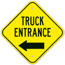 Truck Entrance With Left Arrow Sign Truck Entrance With Left Arrow Sign