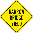 Narrow Bridge Yield Sign Narrow Bridge Yield Sign