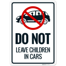 Do Not Leave Children In Cars Sign Do Not Leave Children In Cars Sign