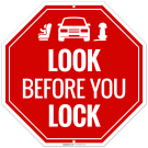 Look Before You Lock Sign Look Before You Lock Sign