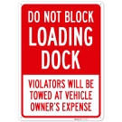 Do Not Block Loading Dock Sign Do Not Block Loading Dock Sign