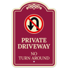 Private Driveway No Turn Around Décor Sign, (SI-73337) Private Driveway No Turn Around Décor Sign, (SI-73337)