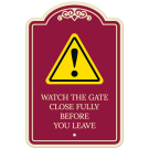 Watch The Gate Close Fully Before You Leave Décor Sign Watch The Gate Close Fully Before You Leave Décor Sign