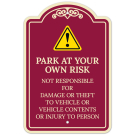 Park At Your Own Risk Not Responsible For Damage Or Theft To Vehicles Décor Sign Park At Your Own Risk Not Responsible For Damage Or Theft To Vehicles Décor Sign