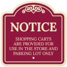 Notice Shopping Carts Are Provided For Use In The Store And Parking Lot Only Décor Sign Notice Shopping Carts Are Provided For Use In The Store And Parking Lot Only Décor Sign