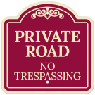 Private Road No Trespassing Décor Sign, SI-73682 Private Road No Trespassing Décor Sign, SI-73682