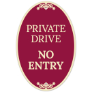 Private Drive No Entry Decor Sign, (SI-73849) Private Drive No Entry Decor Sign, (SI-73849)