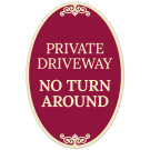 Private Driveway No Turn Around Decor Sign, (SI-73850) Private Driveway No Turn Around Decor Sign, (SI-73850)