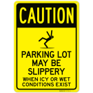 Parking Lot May Be Slippery When Icy Or Wet Conditions Exist Sign, (SI-73941) Parking Lot May Be Slippery When Icy Or Wet Conditions Exist Sign, (SI-73941)