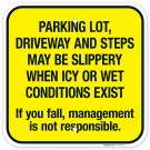 Parking Lot Driveway And Steps May Be Slippery When Icy Or Wet Conditions Exist Sign Parking Lot Driveway And Steps May Be Slippery When Icy Or Wet Conditions Exist Sign