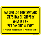 Parking Lot Driveway And Steps May Be Slippery When Icy Sign Parking Lot Driveway And Steps May Be Slippery When Icy Sign