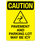 Caution Pavement And Parking Lot May Be Icy Sign Caution Pavement And Parking Lot May Be Icy Sign