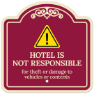 Hotel Is Not Responsible For Theft Or Damage To Vehicles Or Contents Décor Sign Hotel Is Not Responsible For Theft Or Damage To Vehicles Or Contents Décor Sign