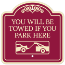 You Will Be Towed If You Park Here With Symbol Décor Sign You Will Be Towed If You Park Here With Symbol Décor Sign