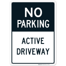 No Parking Sign, Active Driveway Sign No Parking Sign, Active Driveway Sign