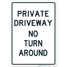 No Private Drive Turn Around Sign No Private Drive Turn Around Sign